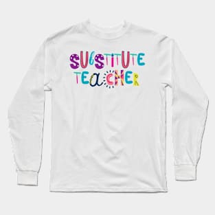 Cute Substitute Teacher Gift Idea Back to School Long Sleeve T-Shirt